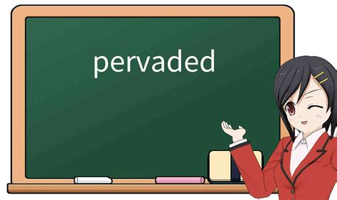 phverfied|PERVADED .